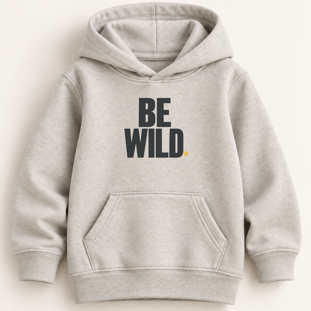 A light heather gray pullover hoodie with a front kangaroo pocket and the words 'BE WILD.' printed in dark gray across the chest, with a small yellow star accent, shown on a plain light background.