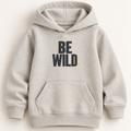 A light heather gray pullover hoodie with a front kangaroo pocket and the words 'BE WILD.' printed in dark gray across the chest, with a small yellow star accent, shown on a plain light background.