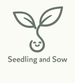 Seedling and Sow - Home